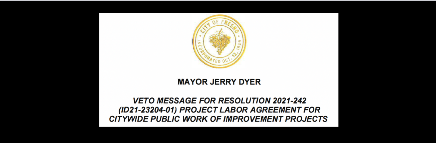 Fresno Mayor Vetoes Project Labor Agreement Mandate; City Council to Vote to Override